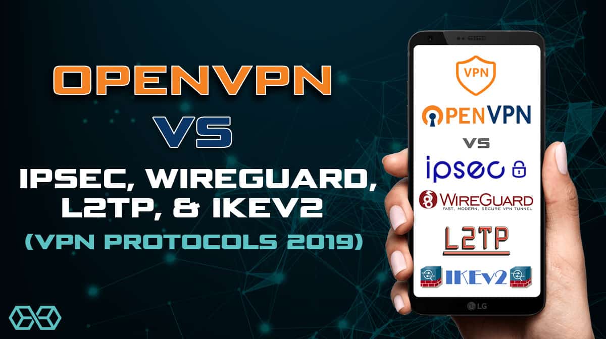 OpenVPN срещу IPSec, WireGuard, L2TP и & amp; IKEv2 (VPN протоколи 2019)